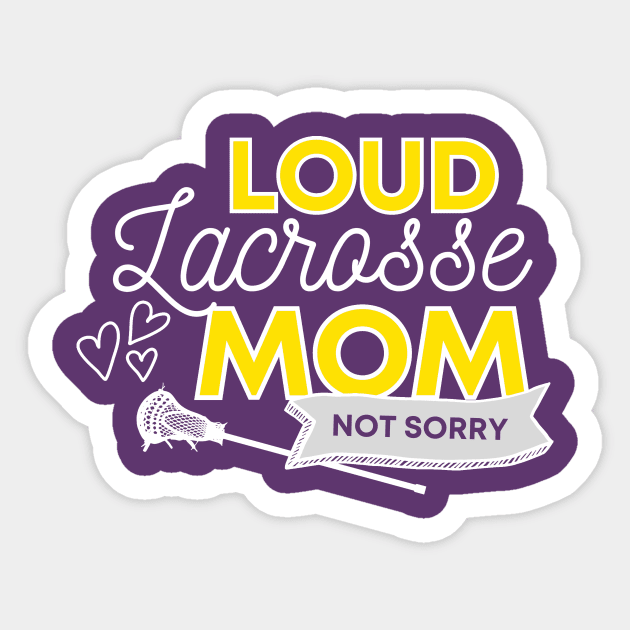 Lacrosse Mom, Loud and Proud LAX Mom, Not Sorry Sticker by ChristianFaithWear